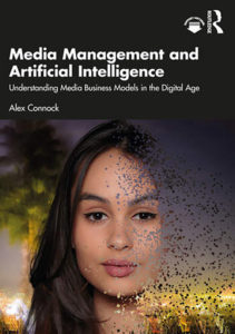Media Management and Artificial Intelligence : Understanding Media Business Models in the Digital Age book cover